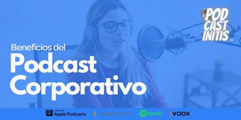 beneficios del podcast corporativo