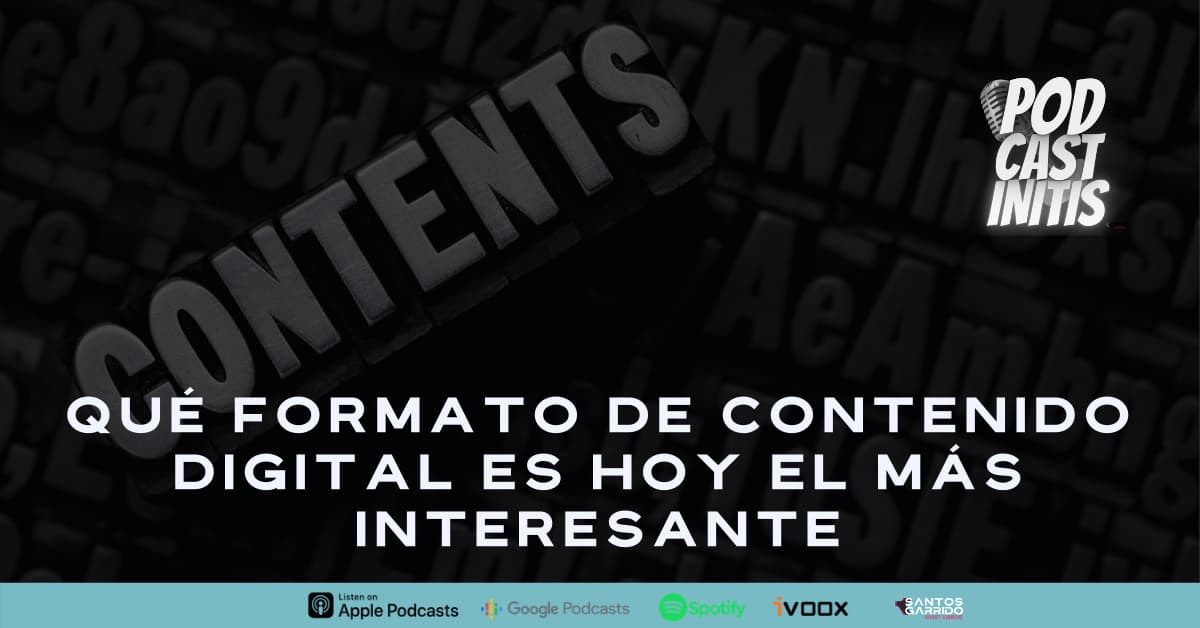 Qué formato de contenido digital es hoy el más interesante