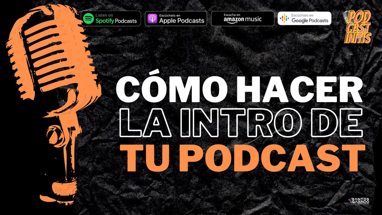 Cómo se hace la intro de un podcast