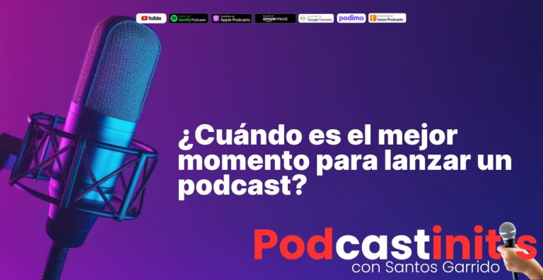 ¿Cuándo es el mejor momento para lanzar un podcast?