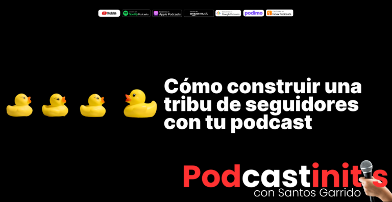 Cómo construir una tribu de seguidores con tu podcast