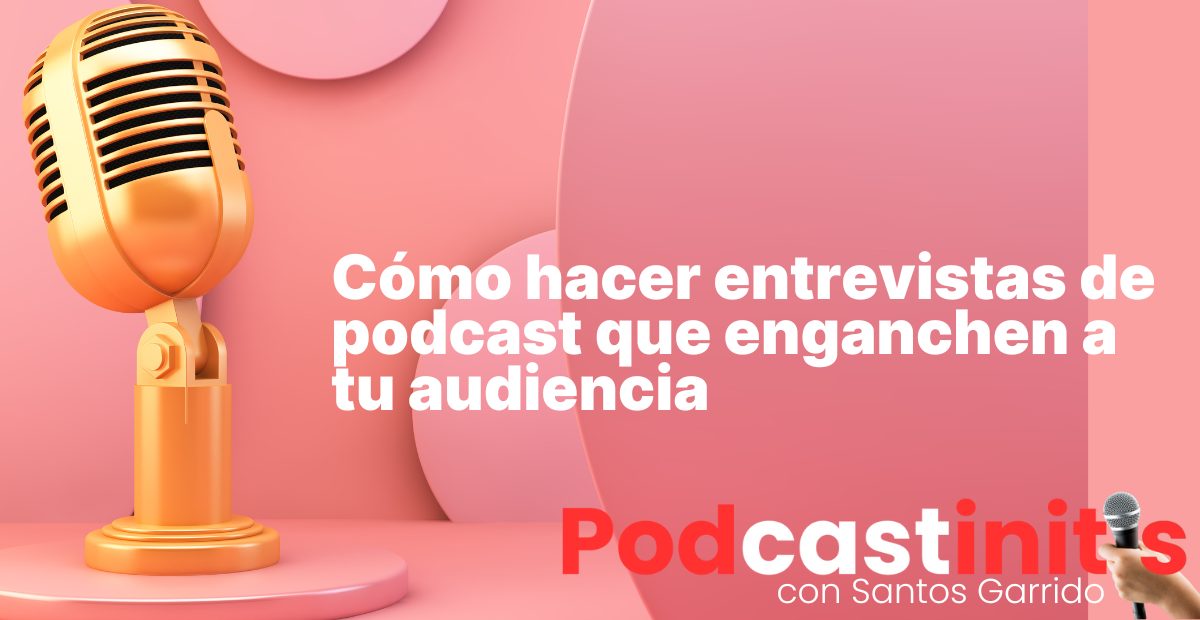 entrevistas de podcast memorables trucos